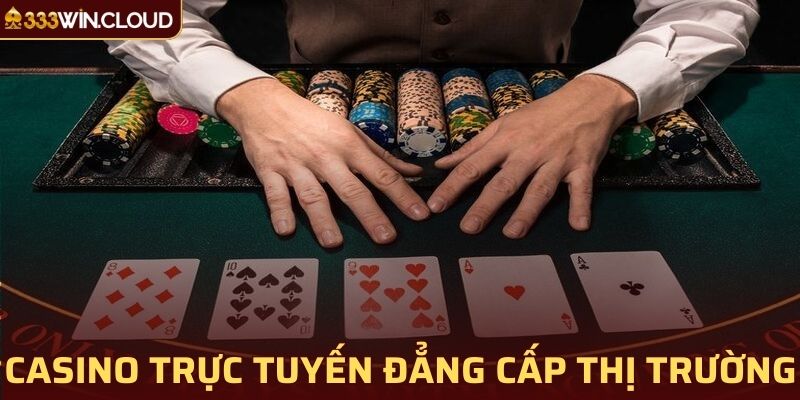 Tham gia cược tiền casino trực tuyến đẳng cấp thị trường