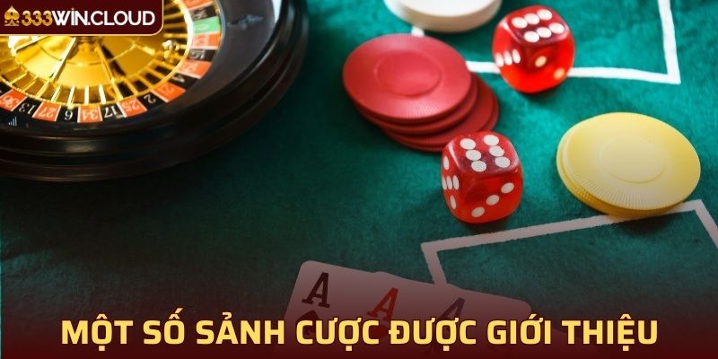 Một số sảnh cá cược được giới thiệu 33WIN