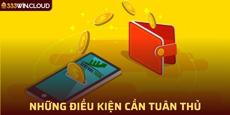 Những điều kiện hội viên cần tuân thủ khi rút tiền 33win