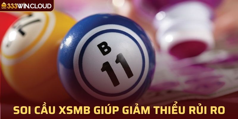 Soi cầu Xsmb giúp giảm thiểu rủi ro, gia tăng lợi nhuận