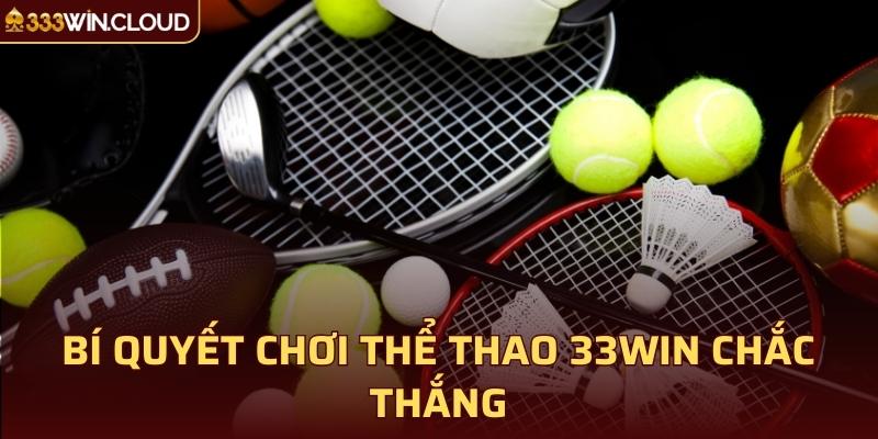 Bí quyết chơi thể thao 33WIN chắc thắng