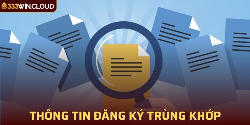 Thông tin đăng ký trùng khớp