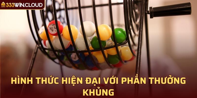 Hình thức hiện đại với phần thưởng khủng